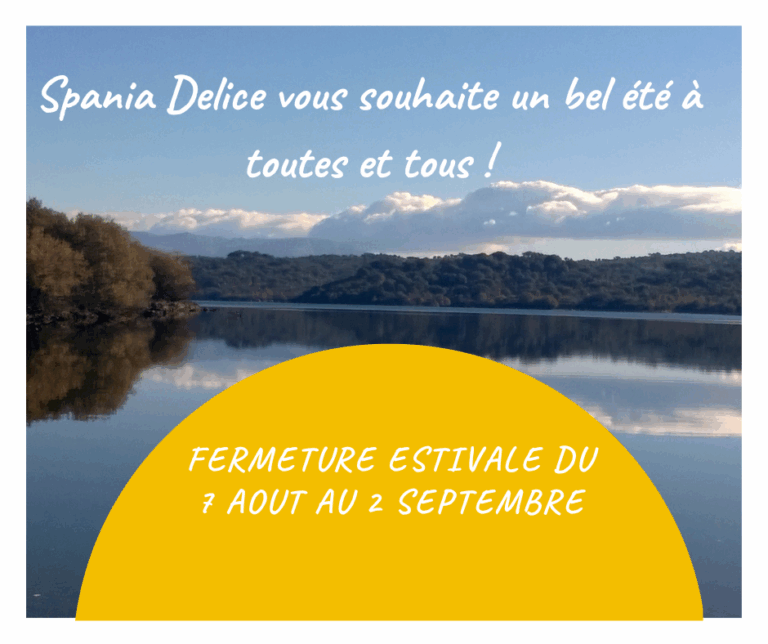 FERMETURE ESTIVALE DU 7 aout au 2 septembre Spania Delice